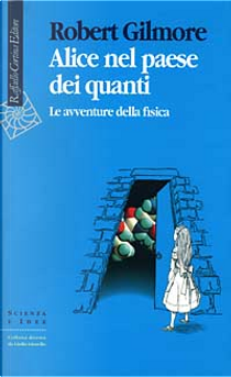 Alice nel paese dei quanti by Robert Gilmore