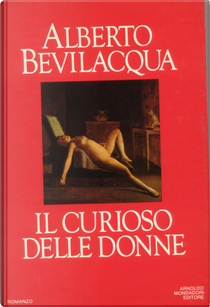Il curioso delle donne by Alberto Bevilacqua