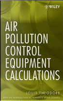 Air Pollution Control Equipment Calculations by Louis Theodore