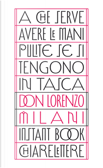 A che serve avere le mani pulite se si tengono in tasca by Lorenzo Milani