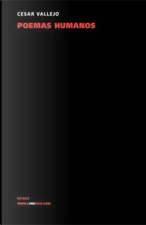 Poemas humanos/ Human Poems by Cesar Vallejo