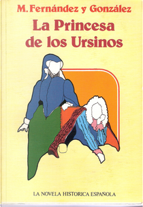 La Princesa de los Ursinos by Manuel Fernández Y. González