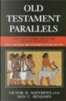Old Testament Parallels by Don C. Benjamin, Victor H. Matthews