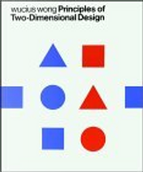 Principles of Two-Dimensional Design by Wucius Wong