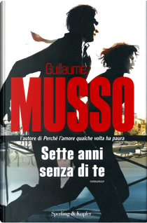 Sette anni senza di te by Guillaume Musso
