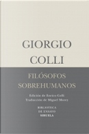 Filósofos sobrehumanos by Giorgio Colli