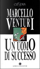 Un uomo di successo - La cintura di sicurezza by Franco De Poli, Marcello Venturi