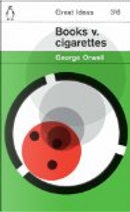 Books v. Cigarettes by George Orwell