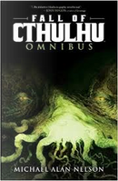 Fall of Cthulhu Omnibus by Michael Alan Nelson