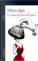 La imperfección del amor by Milena Agus