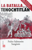 La batalla por Tenochtitlan by Pedro Salmerón Sanginés