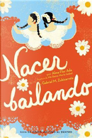 Nacer Bailando / Dancing Home by Alma Flor Ada