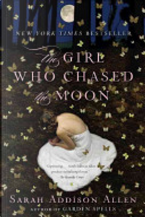 The Girl Who Chased the Moon by Sarah Addison Allen