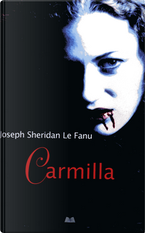 Carmilla by Joseph Sheridan Le Fanu