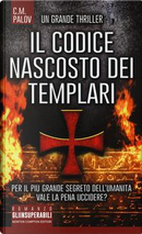 Il codice nascosto dei Templari by C. M. Palov