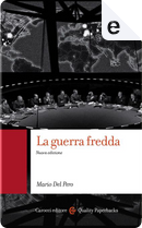 La guerra fredda by Mario Del Pero