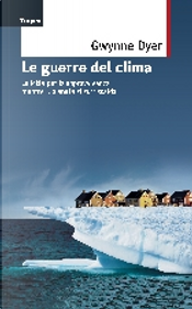 Le guerre del clima by Gwynne Dyer