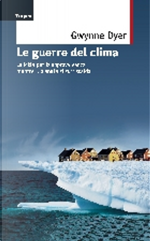 Le guerre del clima by Gwynne Dyer