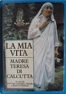 La mia vita by Teresa di Calcutta