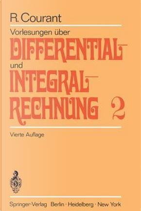 Vorlesungen uber Differential- und integralrechnung by Richard Courant