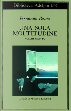 Una sola moltitudine by Fernando Pessoa