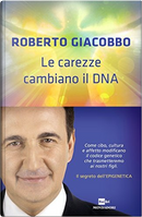 Le carezze cambiano il DNA by Roberto Giacobbo