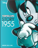 Topolino Story 1955 by Alberto Becattini, Annamaria Semprevivo, Antonio Secondo, Bill Walsh, Claudio Riva, Davide Barzi, Del Connell, Gianni Brunoro, Guido Martina, Luca Boschi, Lucia Valcepina