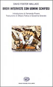 Brevi interviste con uomini schifosi by David Foster Wallace