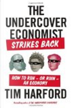 The Undercover Economist Strikes Back by Tim Harford