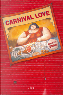 Carnival love by Katherine Dunn