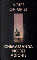 Notes on grief by Chimamanda Ngozi Adichie