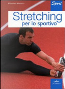 Stretching per lo sportivo by Massimo Messina