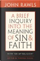 A Brief Inquiry Into the Meaning of Sin and Faith by John Rawls