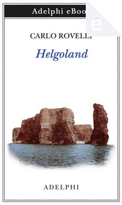 Helgoland by Carlo Rovelli
