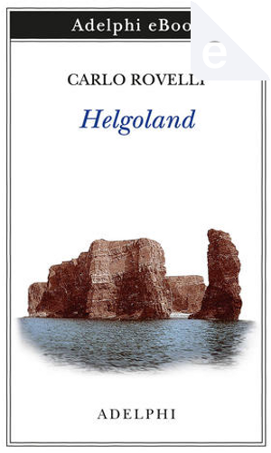 Helgoland by Carlo Rovelli