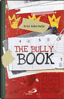 The Bully book. Il Libro segreto dei bulli by Eric Kahn Gale