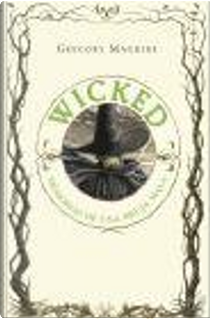 Wicked by Gregory Maguire