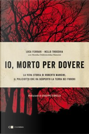 Io, morto per dovere by Luca Ferrari, Monika Dobrowolska Mancini, Nello Trocchia