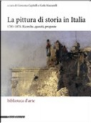 La pittura di storia in Italia 1785-1870. Ricerche, quesiti, proposte
