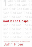 God is the Gospel by John Piper