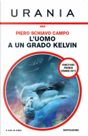 L'uomo a un grado Kelvin by Piero Schiavo Campo