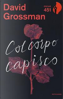 Col corpo capisco by David Grossman