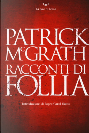 Racconti di follia by Patrick McGrath