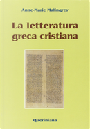 La letteratura greca cristiana by Anne-Marie Malingrey