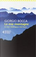 Le mie montagne by Giorgio Bocca