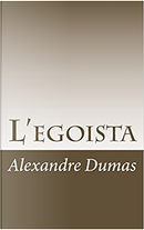 L'egoista by Alexandre Dumas, père