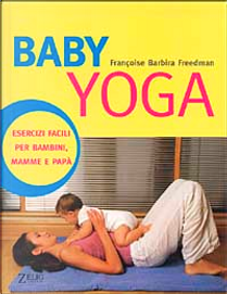 Baby Yoga by Françoise B. Freedman