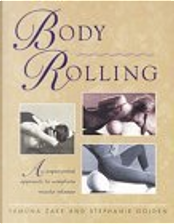 Body Rolling by Stephanie Golden, Yamuna Zake