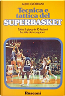 Tecnica e tattica del superbasket by Aldo Giordani