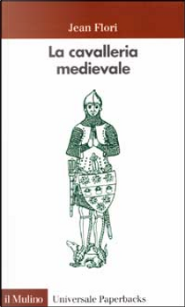 La cavalleria medievale by Jean Flori